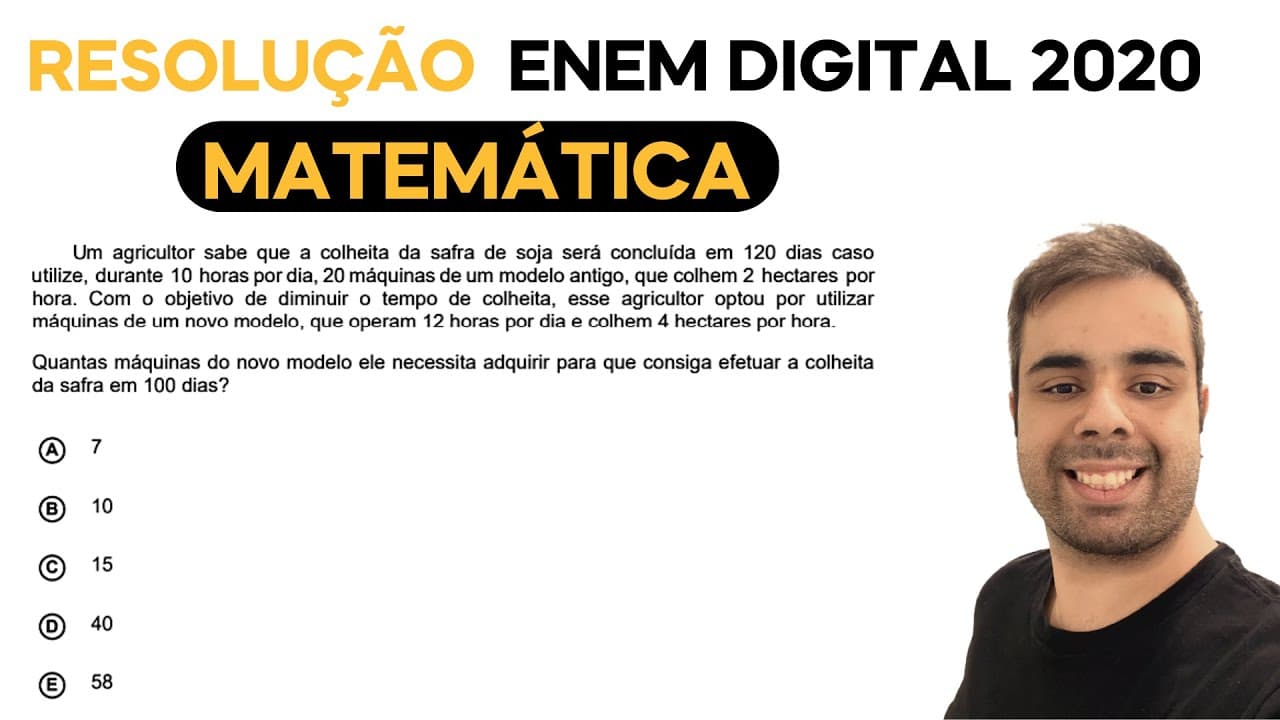 Thumbnail: ENEM DIGITAL 2020 - Um agricultor sabe que a colheita da safra de soja será concluída em 120 dias