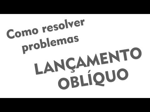 Thumbnail da aula: Lançamento oblíquo - Resumo e exercício resolvido 2 - Parte 1