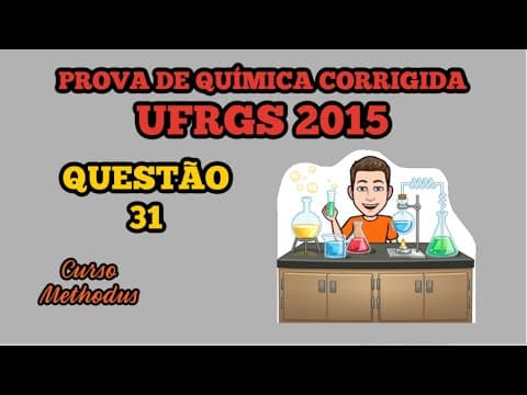 Thumbnail da aula: 31 de 2015 da prova de química da UFRGS - Em ambientes fechados tais como submarinos e espaçonaves