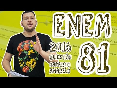 Thumbnail da aula: ENEM  - Questão 81 (Caderno Amarelo)