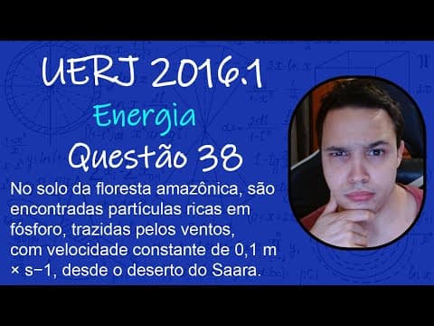 Thumbnail da aula: UERJ 2016 - No solo da floresta amazônica, são encontradas partículas ricas em fósforo, trazidas
