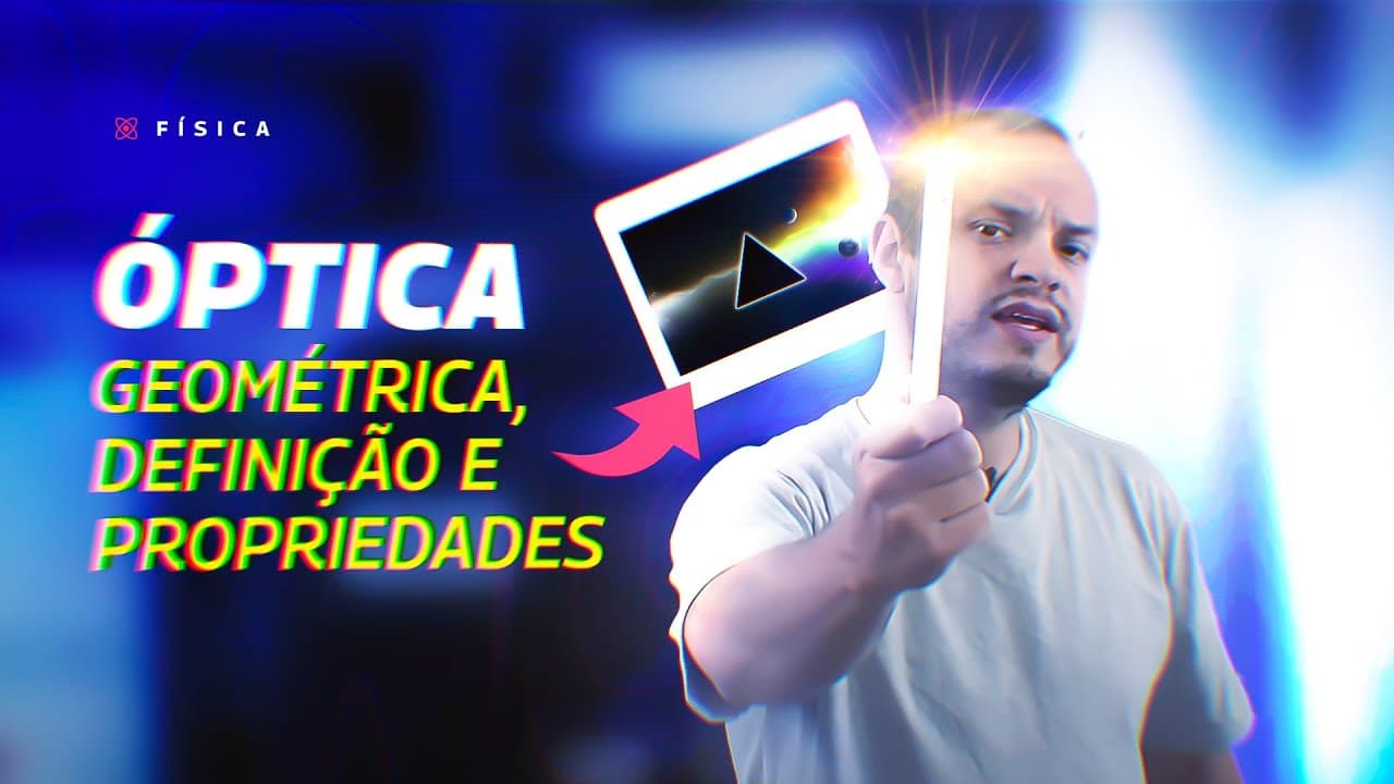Thumbnail: AULA FÍSICA - ÓPTICA: Geométrica, Definição e Propriedades - STOODI