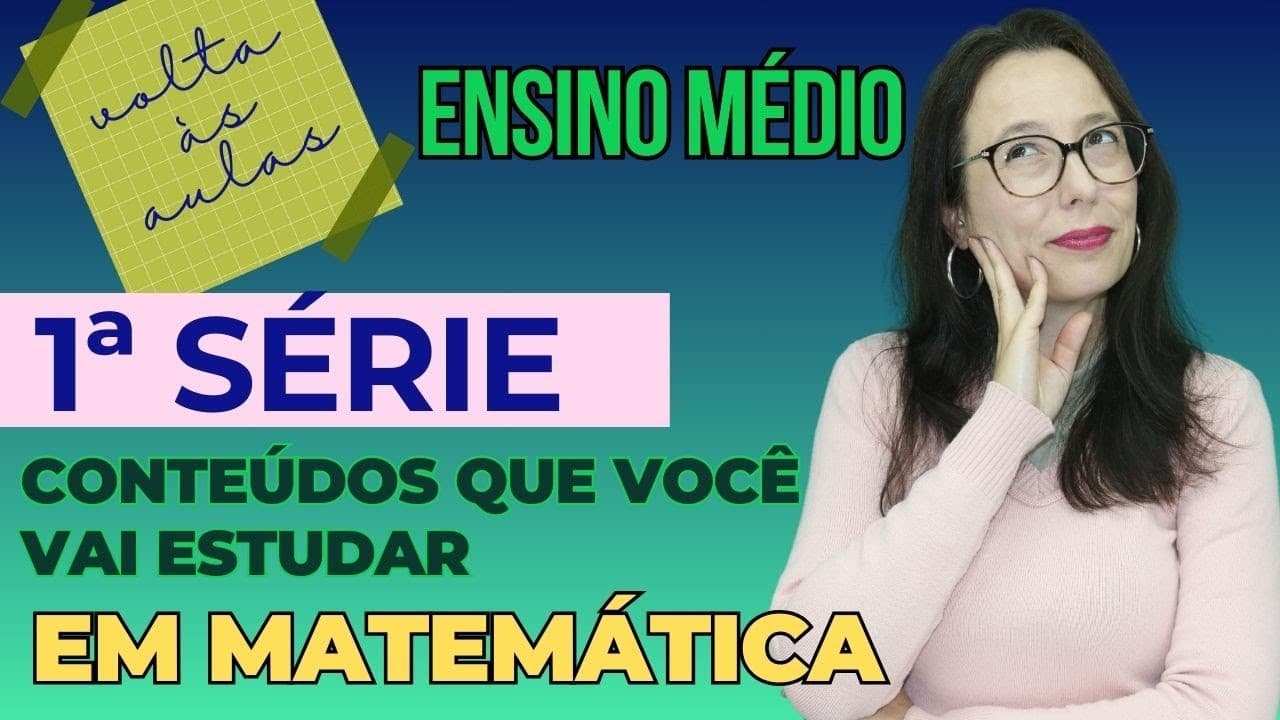 Thumbnail: 1ª SÉRIE do ENSINO MÉDIO - VOLTA ÁS AULAS - O QUE ESTUDAR EM MATEMÁTICA - Professora Angela