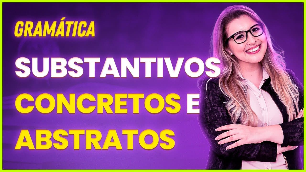 Thumbnail: 😎 SUBSTANTIVO CONCRETO E ABSTRATO: TUDO O QUE VOCÊ PRECISA SABER - Profa. Pamba 😁😁😁