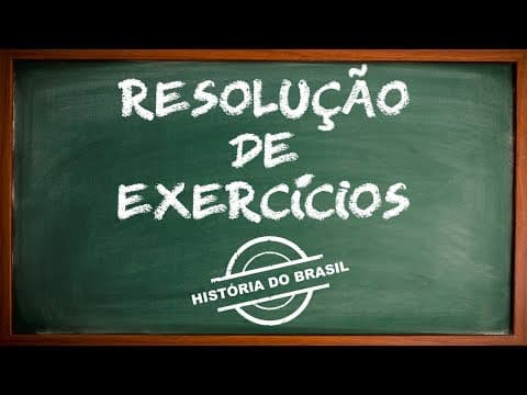 Thumbnail da aula: Resolução de Exercícios  - História do Brasil