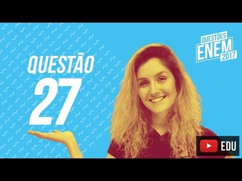 Thumbnail da aula: Enem 2017 - Linguagens | Questão 27 (Caderno Amarelo)