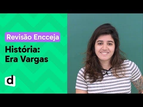 Thumbnail da aula: ERA VARGAS: RESUMO DE HISTÓRIA PARA O ENCCEJA | DESCOMPLICA