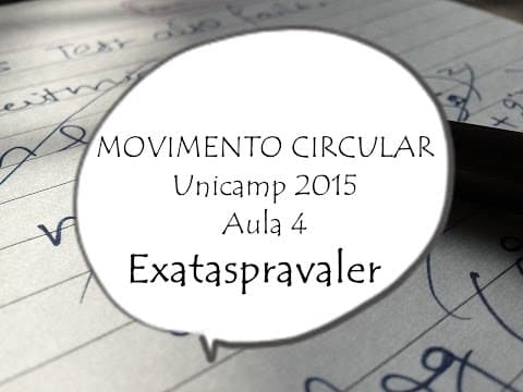 Thumbnail da aula: Física - Cinemática - Movimento circular uniforme - Unicamp 2015 - Aula 4