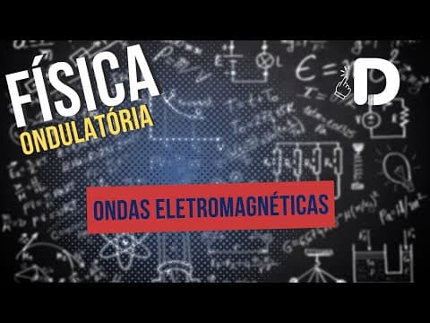 Thumbnail da aula: Ondas Eletromagnéticas - Ondulatória - Física - Preparatório Enem