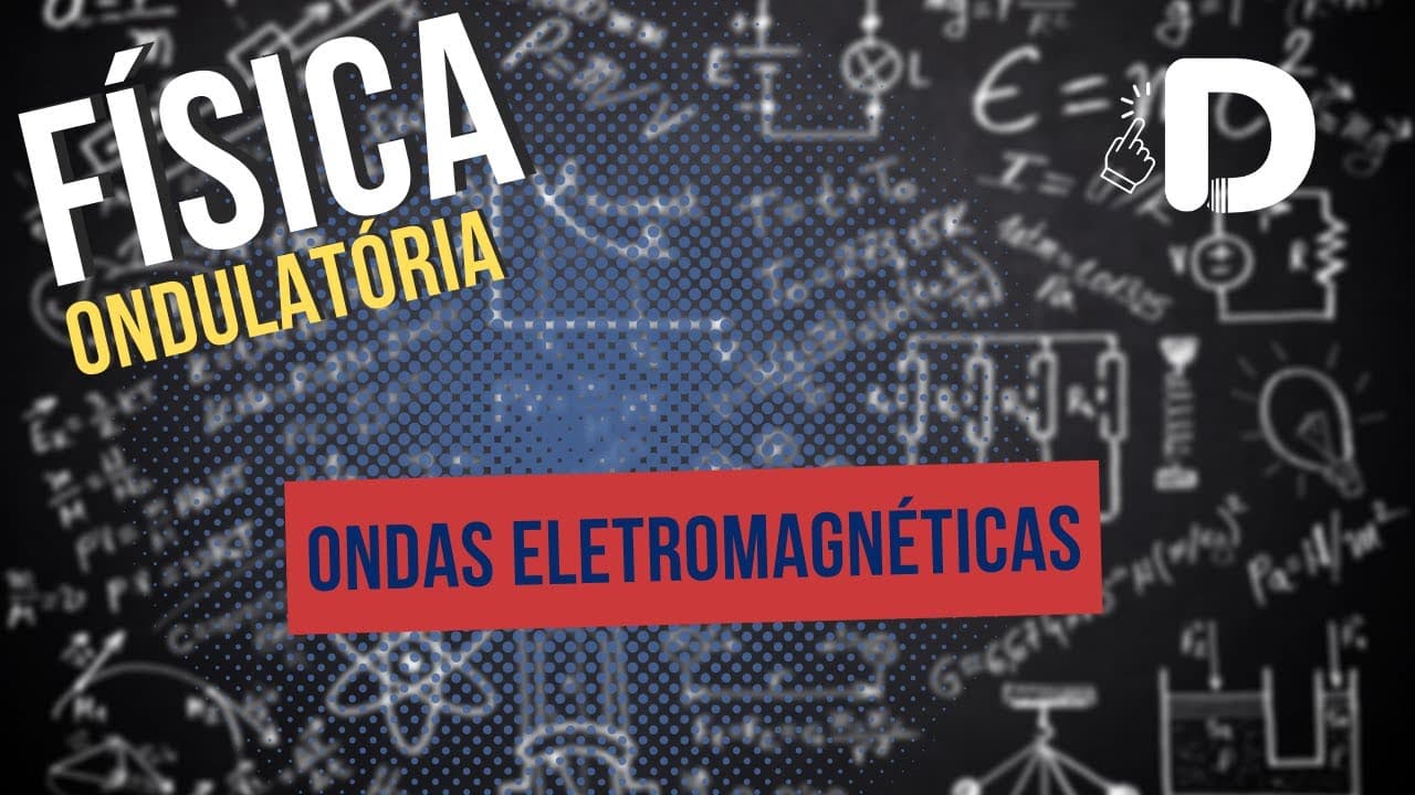Thumbnail: Ondas Eletromagnéticas - Ondulatória - Física - Preparatório Enem