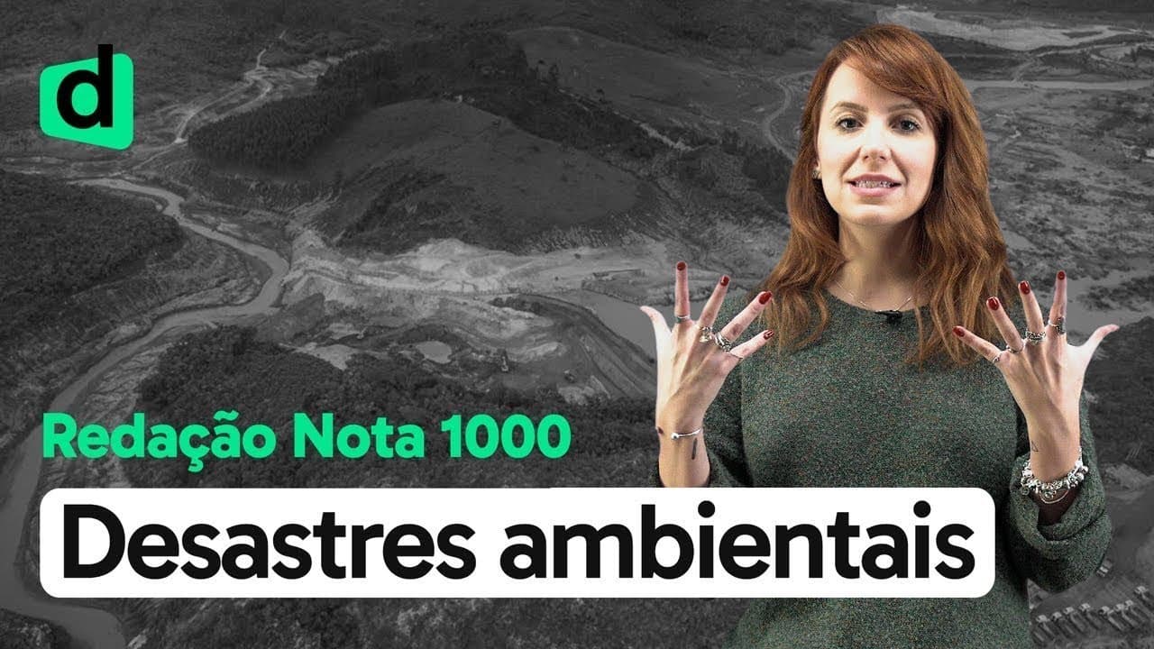 Thumbnail: DESASTRES AMBIENTAIS: QUAL O PREÇO DO DESENVOLVIMENTO? | REDAÇÃO NOTA MIL | DESCOMPLICA