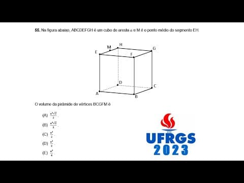 Thumbnail da aula: Q55. Na figura abaixo, ABCDEFGH é um cubo de aresta a e M é o ponto méd... | UFRGS 2023 - Matemática