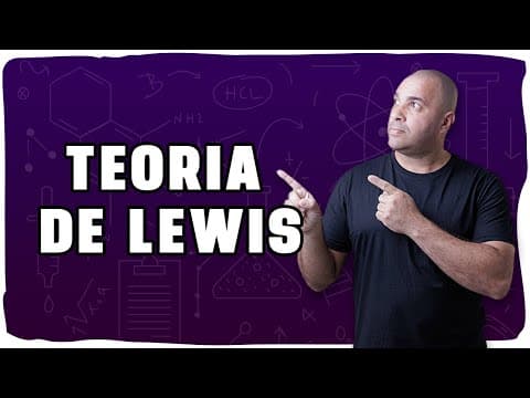 Thumbnail da aula: ⚛️ TEORIA DE LEWIS: Ácidos e Bases pela LENTE das Ligações Químicas!