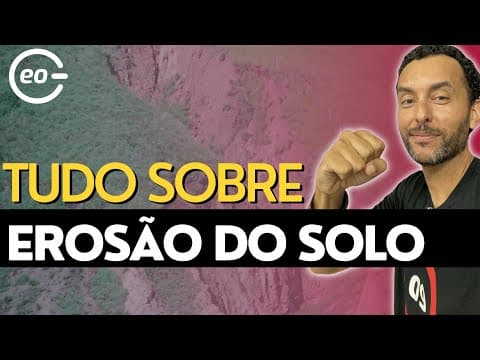 Thumbnail da aula: |O que é erosão| Erosão| Erosão Pluvial|Voçoroca| Erosão do Solo||