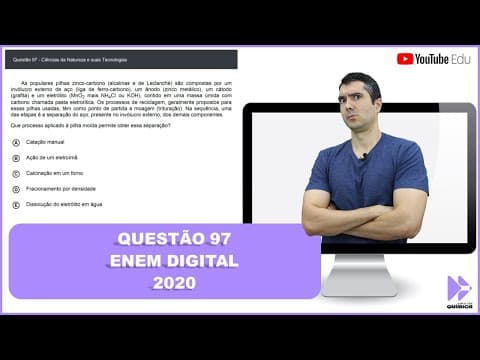 Thumbnail da aula: QUÍMICA ENEM DIGITAL 2020! "As populares pilhas zinco-carbono (alcalinas e de Leclanché) são..."