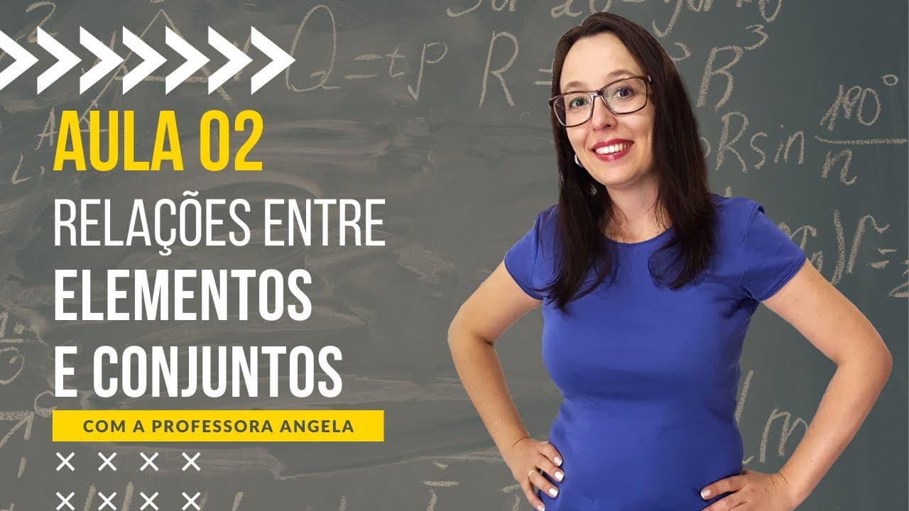 Thumbnail: Relações entre elementos e conjuntos e entre conjunto e conjunto - Curso de Conjuntos - AULA 2