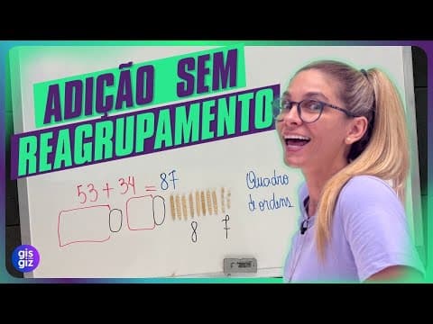 Thumbnail da aula: ADIÇÃO SEM REAGRUPAMENTO | RESERVA | com Material dourado, Quadro de ordens e Algoritmo