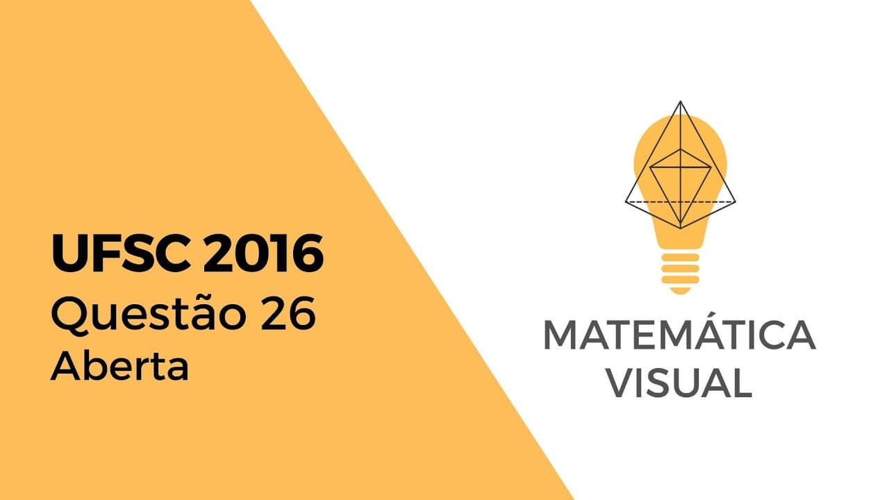Thumbnail: Matemática - UFSC 2016 - Questão 26 - Aberta