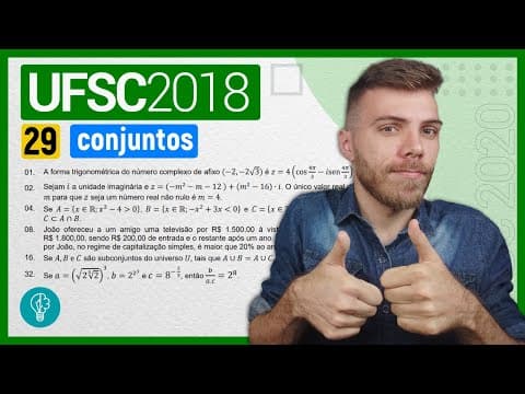 Thumbnail da aula: 29 VESTIBULAR UFSC 2018/1 - CONJUNTOS - A forma trigonométrica do número complexo de afixo