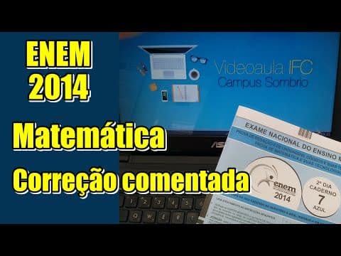 Thumbnail da aula: ENEM 2014: Matemática - Correção comentada - Gabarito extraoficial
