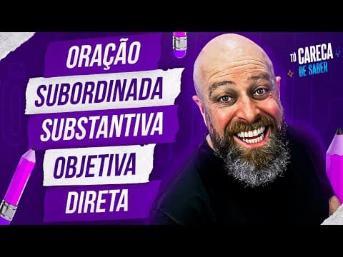 Thumbnail da aula: Oração Subordinada Substantiva Objetiva Direta [Prof. Noslen] #carecadesaber