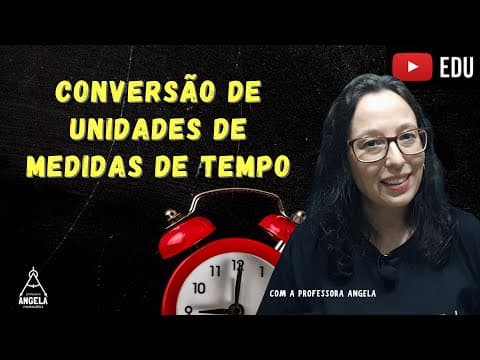 Thumbnail da aula: MEDIDAS DE TEMPO - Hora e minutos - Professora Angela