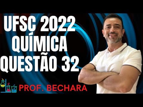 Thumbnail da aula: UFSC 2022 Química questão 32