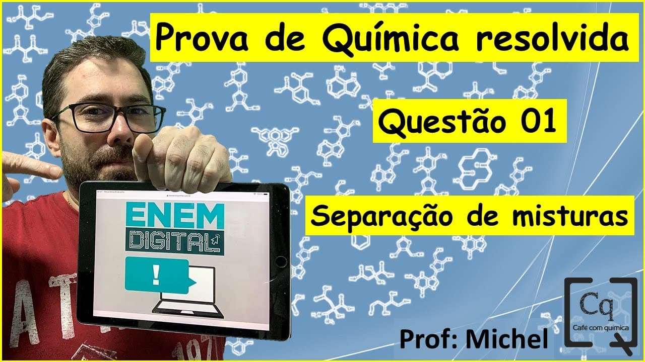 Thumbnail: RESOLUÇÃO ENEM DIGITAL - PROVA DE QUÍMICA - Q 01 SEPARAÇÃO DE MISTURAS