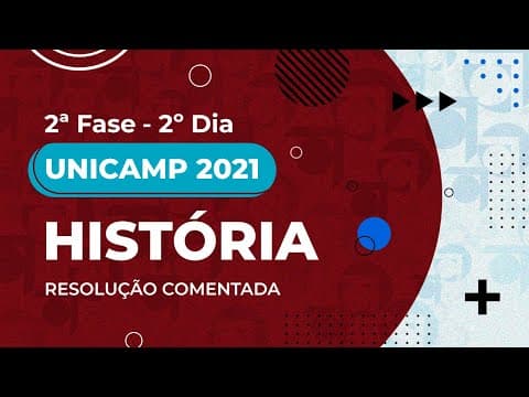 Thumbnail da aula: Resolução Comentada - UNICAMP 2021 - 2ª fase - 2º dia - História