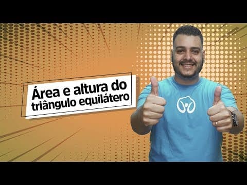Thumbnail da aula: Triângulo Equilátero: Área e Altura | TRIÂNGULOS  - Brasil Escola