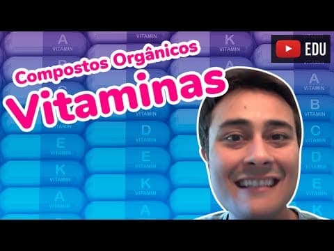 Thumbnail da aula: Vitaminas - Compostos Orgânicos - Prof. Paulo Jubilut
