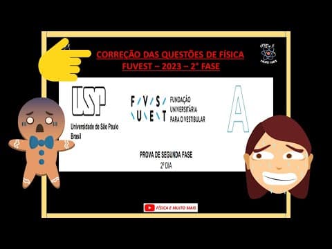 Thumbnail da aula: Prova de física - FUVEST 2023/2°fase - corrigida