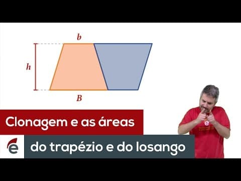 Thumbnail da aula: Clonagem na Matemática: áreas do trapézio e do losango
