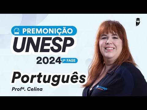 Thumbnail da aula: Premonição UNESP 2024 1ª Fase - Português - Prof. Celina Gil