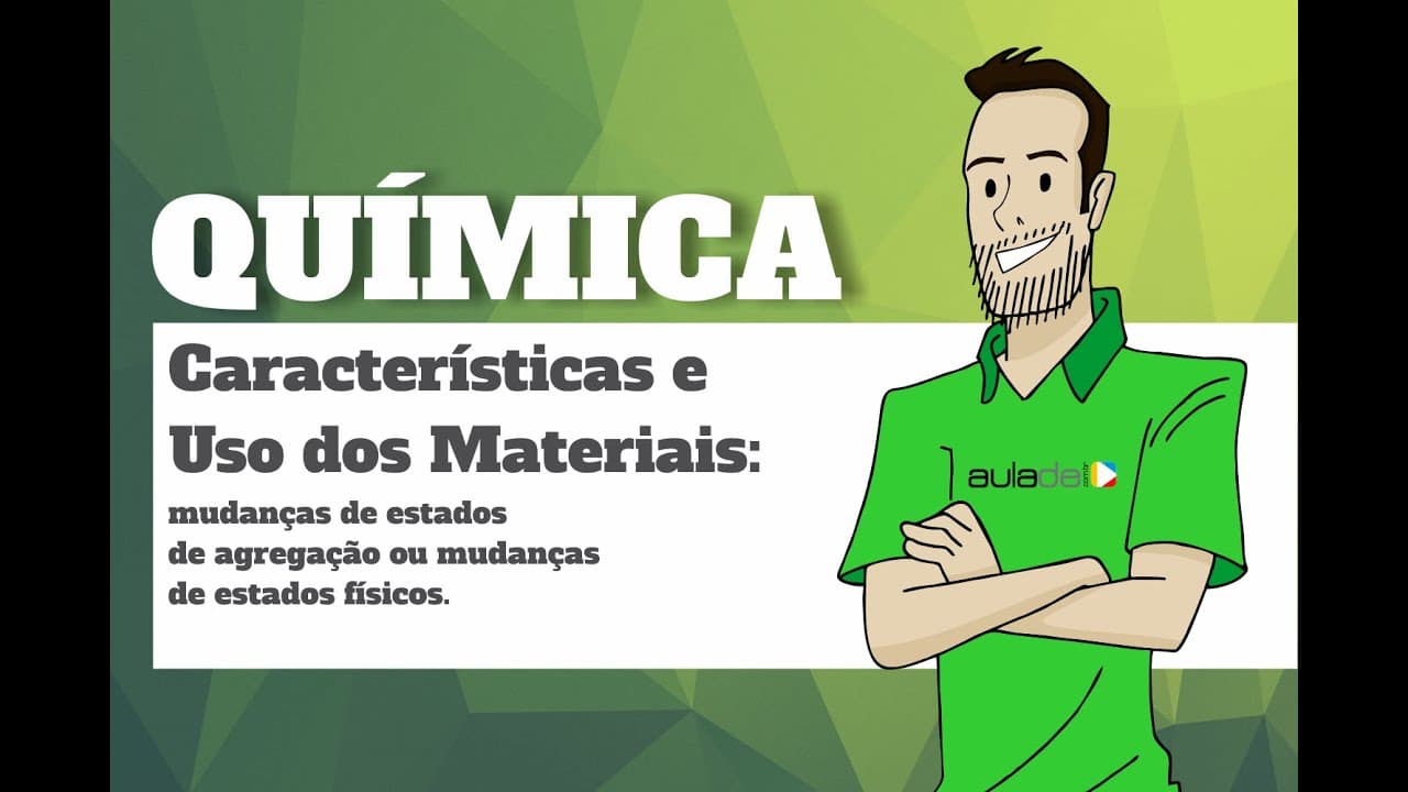 Thumbnail: Química - Características e Uso dos Materiais: mudanças de estados de agregação