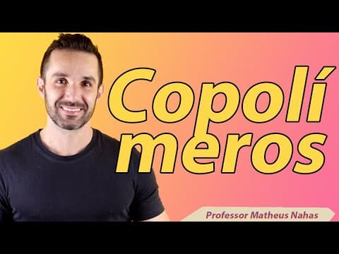 Thumbnail da aula: Aula 2 - Copolímeros