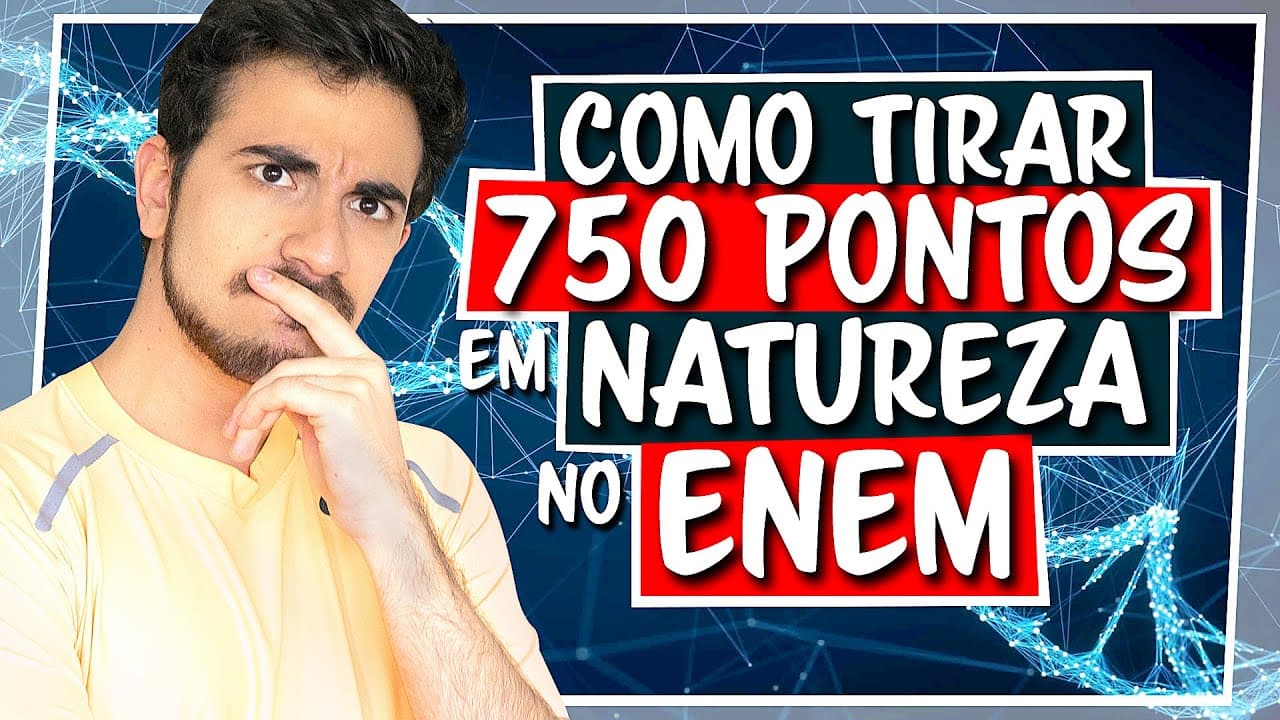 Thumbnail: Como tirar 750+ em CIÊNCIAS DA NATUREZA no Enem | Pode Vir, ENEM!!