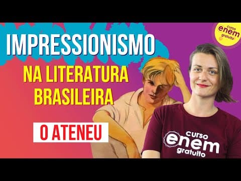 Thumbnail da aula: IMPRESSIONISMO NA LITERATURA BRASILEIRA: O ATENEU | Resumo de Literatura para o Enem