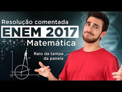 Thumbnail da aula: Resolução do ENEM 2017 (Matemática) - Raio da Tampa da Panela | Questão 21/45