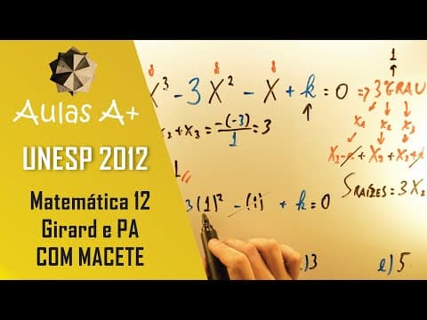 Thumbnail da aula: Raízes SOMADAS UNESP 2012 - Matemática 86 - Girard e PA - 1ª fase - Aulas A+ Resolve