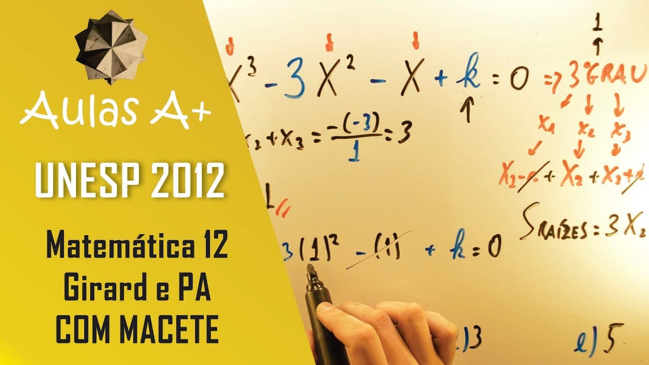Thumbnail: Raízes SOMADAS UNESP 2012 - Matemática 86 - Girard e PA - 1ª fase - Aulas A+ Resolve