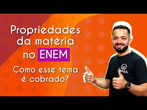 Thumbnail da aula: Propriedades da Matéria no Enem: como esse tema é cobrado?