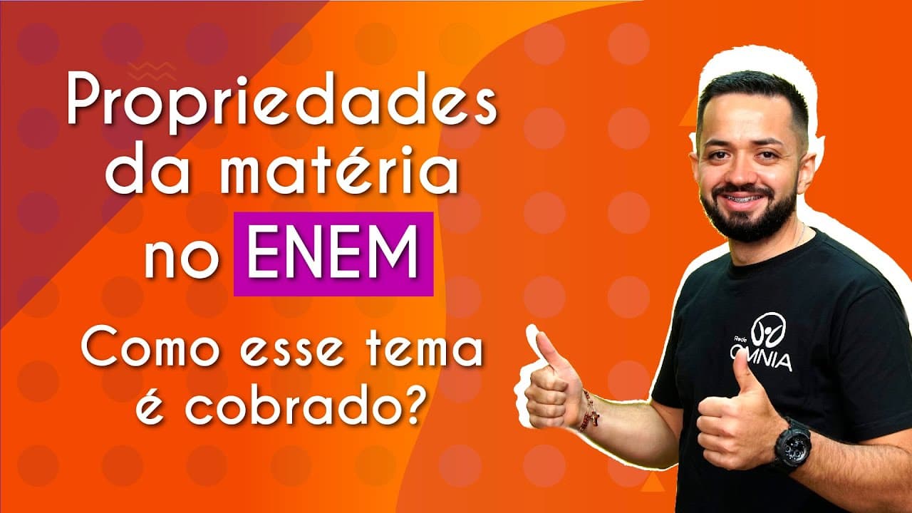 Thumbnail: Propriedades da Matéria no Enem: como esse tema é cobrado?