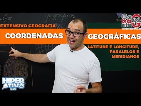 Thumbnail da aula: Geografia pro ENEM - Coordenadas Geográficas. Latitude, Longitude, Paralelos e Meridianos.