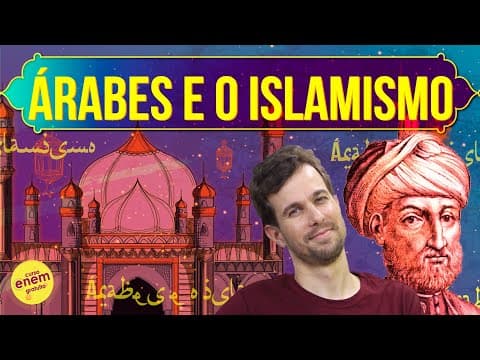 Thumbnail da aula: ÁRABES E O ISLAMISMO: MAOMÉ, RELIGIÃO, EXPANSÃO ISLÂMICA E LEGADO CULTURAL | Resumo de História