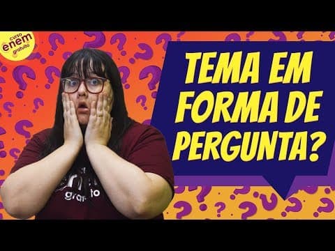 Thumbnail da aula: TEMA DA REDAÇÃO EM FORMA DE PERGUNTA: O QUE FAZER? | Dicas de Redação