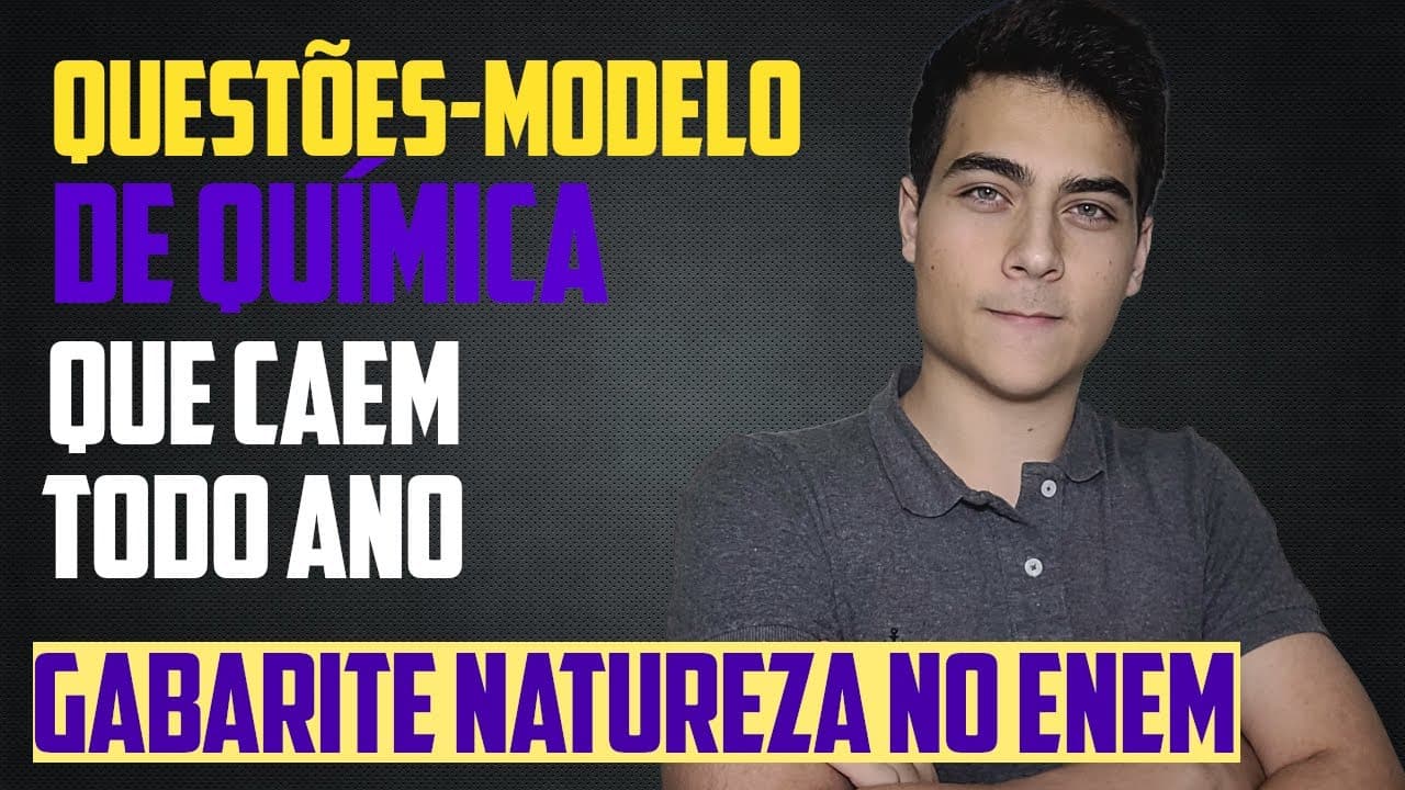 Thumbnail: QUESTÕES QUE SEMPRE CAEM EM QUÍMICA NO ENEM - GABARITE NATUREZA