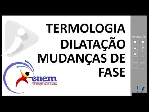 Thumbnail da aula: Dilatação térmica e Mudanças de fase - Aula completa