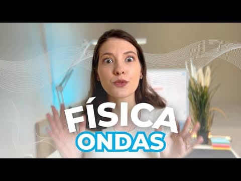 Thumbnail da aula: 🏨 Estude ONDAS - FÍSICA - como uma aprovada no ENEM!