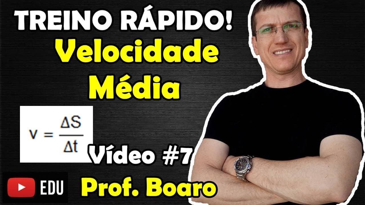 Thumbnail: VELOCIDADE MÉDIA - FÍSICA - EXERCÍCIO - TREINO RÁPIDO - Prof  Marcelo Boaro VÍDEO# 7